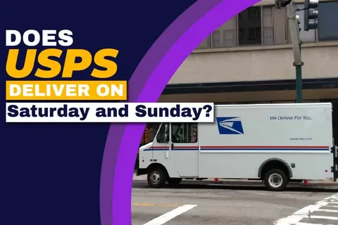 Does USPS Deliver on Sundays? Complete Guide o Weekend Delivery